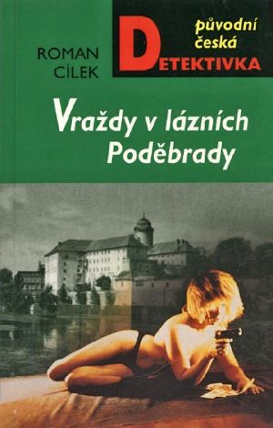 [Původní česká detektivka 01] • Vraždy v lázních Poděbrady